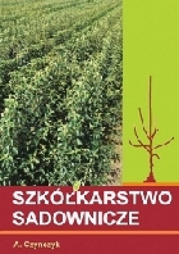 Okładka: Alojzy Czynczyk - Szkółkarstwo sadownicze