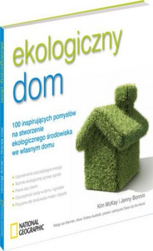 Okładka: Kim McKay - Ekologiczny dom. 100 inspirujących pomysłów na stworzenie ekologicznego środowiska we własnym domu