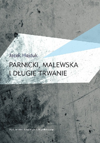 Okładka: Jacek Hajduk - Parnicki, Malewska i długie trwanie