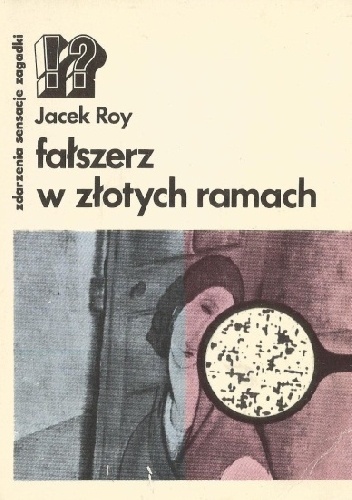 Okładka: Jacek Roy - Fałszerz w złotych ramach