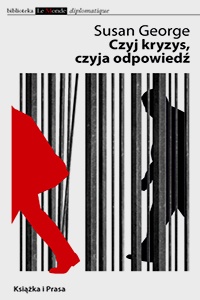 Okładka: Susan George - Czyj kryzys, czyja odpowiedź?