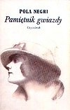 Okładka: Pola Negri - Pamiętnik gwiazdy