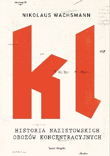 Okładka: Nikolaus Wachsmann - Historia nazistowskich obozów koncentracyjnych