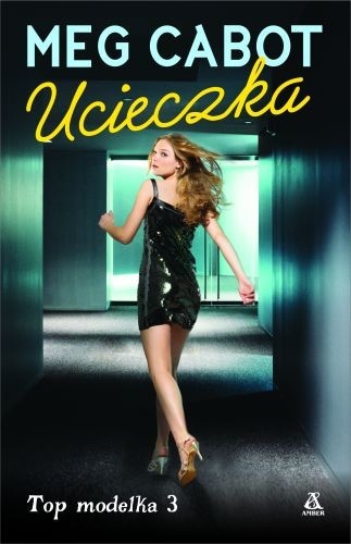 Okładka: Meg Cabot - Top Modelka 3: Ucieczka