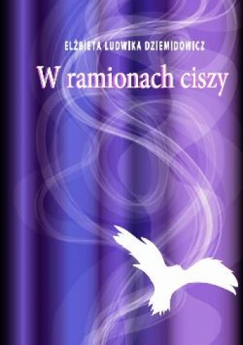 Okładka: Elżbieta Dziemidowicz - W ramionach ciszy.