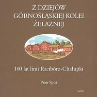 Okładka: Piotr Sput - z dziejów górnośląskiej kolei żelaznej