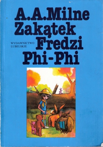 Okładka: Alan Alexander Milne - Zakątek Fredzi Phi-Phi
