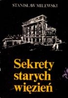 Okładka: Stanisław Milewski - Sekrety starych więzień