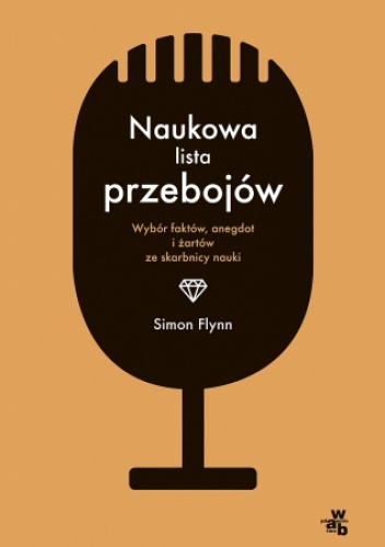 Okładka: Simon Flynn - Naukowa lista przebojów. Wybór faktów, anegdot i żartów ze skarbnicy nauki