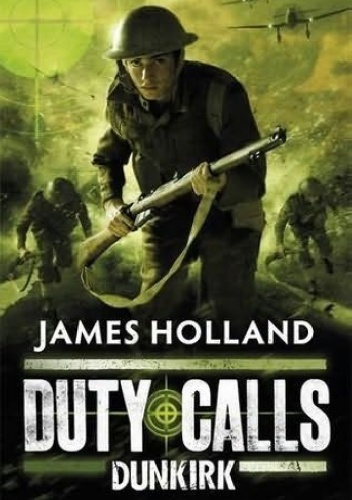 Okładka: James Holland - Duty Calls: Dunkirk