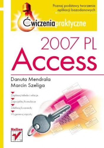 Okładka: Marcin Szeliga - Access 2007 PL. Ćwiczenia praktyczne