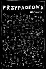 Okładka: Ali Smith - Przypadkowa
