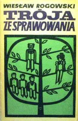 Okładka: Wiesław Rogowski - Trója ze sprawowania. Powieść dla młodzieży