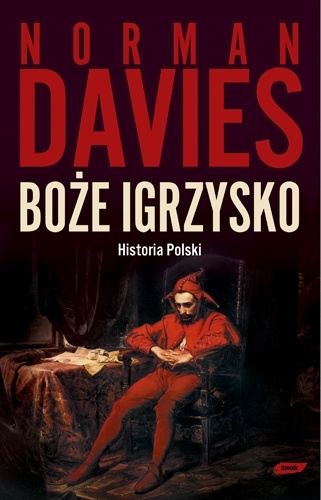 Okładka: Norman Davies - Boże igrzysko. Historia Polski