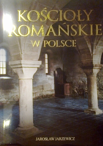 Okładka: Jarosław Jarzewicz - Kościoły romańskie w Polsce