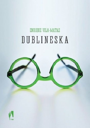 Okładka: Enrique Vila-Matas - Dublineska