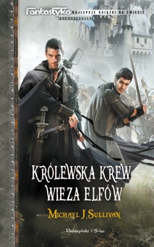 Okładka: Michael James Sullivan - Królewska krew. Wieża elfów