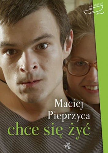 Okładka: Maciej Pieprzyca - Chce się żyć