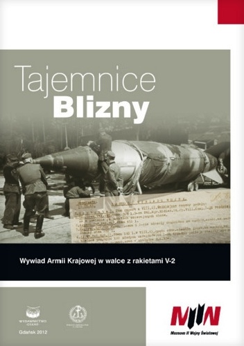 Okładka: Jan Szkudliński - Tajemnice Blizny. Wywiad Armii Krajowej w walce z rakietami V-2