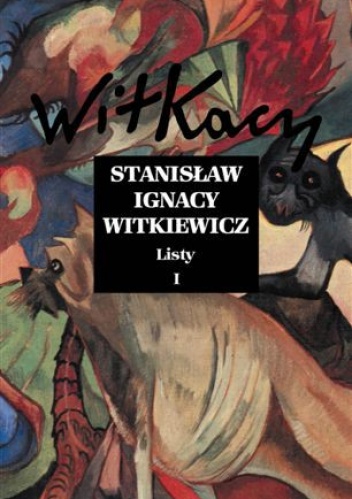 Okładka: Stanisław Ignacy Witkiewicz - Listy (I)