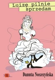 Okładka: Danuta Noszczyńska - Luizę pilnie sprzedam