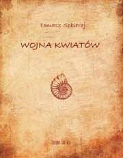 Okładka: Tomasz Sobieraj - Wojna Kwiatów