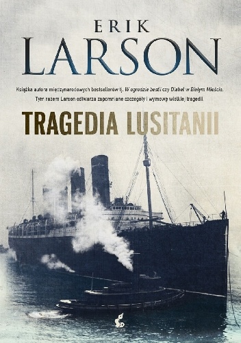 Okładka: Erik Larson - Tragedia Lusitanii