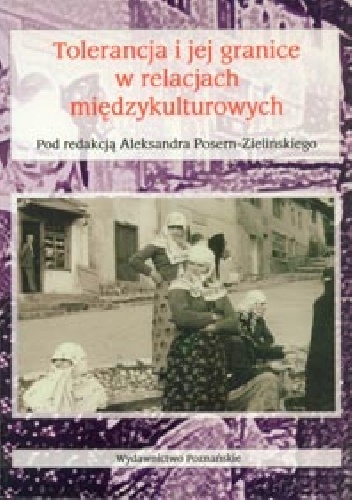 Okładka: Aleksander Posern-Zieliński - Tolerancja i jej granice w relacjach międzykulturowych