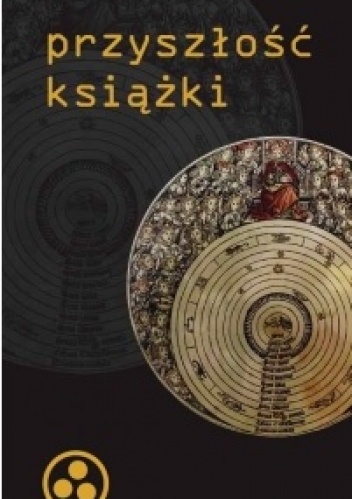 Okładka:  praca zbiorowa - Przyszłość książki