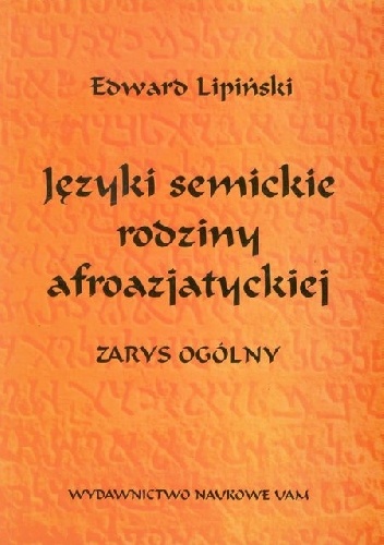 Okładka: Edward Lipiński - Języki semickie rodziny afroazjatyckiej. Zarys ogólny