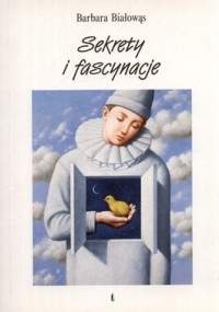 Okładka: Barbara Białowąs - Sekrety i fascynacje