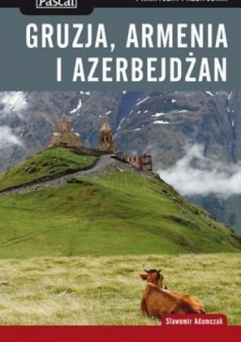 Okładka: Sławomir Adamczak - Gruzja, Armenia i Azerbejdżan. Praktyczny przewodnik