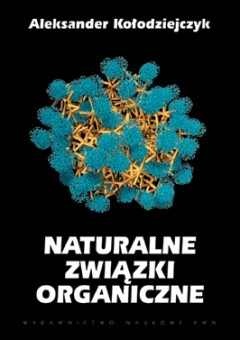 Okładka: Aleksander Kołodziejczyk - Naturalne związki organiczne