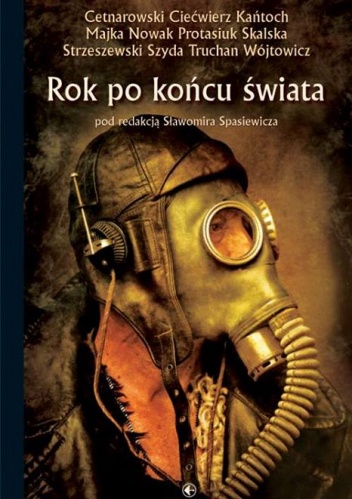 Okładka: Anna Kańtoch - Rok po końcu świata