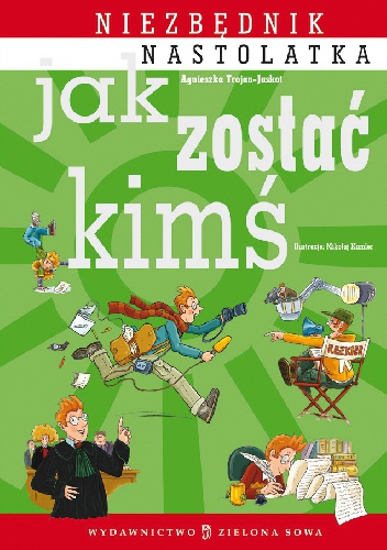 Okładka: Agnieszka Trojan-Jaskot - Jak zostać kimś