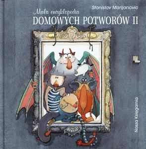 Okładka: Stanislav Marijanović - Mała encyklopedia domowych potworów II