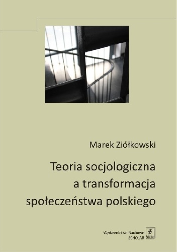 Okładka: Marek Ziółkowski - Teoria socjologiczna a transformacja społeczeństwa polskiego
