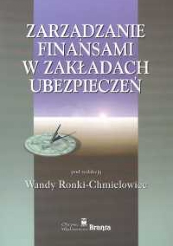 Okładka: Wanda Ronka-Chmielowiec - Zarządzanie finansami w zakładach ubezpieczeń