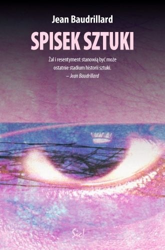 Okładka: Jean Baudrillard - Spisek sztuki. Iluzje i deziluzje estetyczne z dodatkiem wywiadów o „Spisku sztuki”
