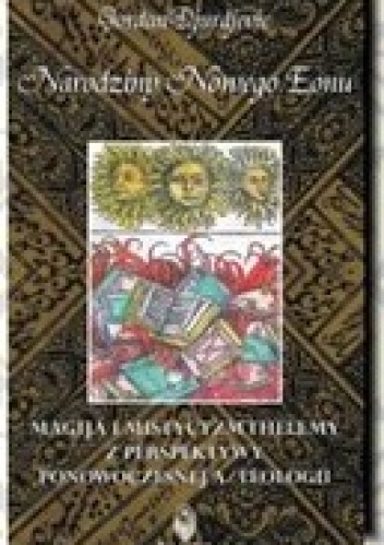 Okładka: Gordan Djurdjevic - Narodziny Nowego Eonu. Magija i Mistycyzm Thelemy z perspektywy ponowoczesnej a/teologii
