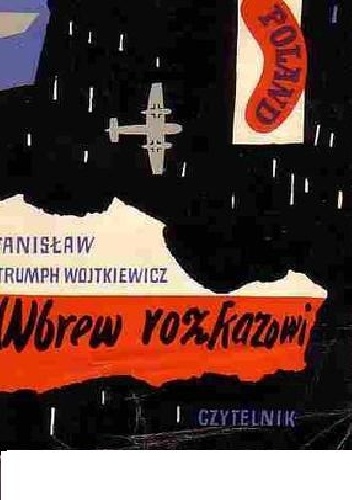 Okładka: Stanisław Strumph Wojtkiewicz - Wbrew rozkazowi