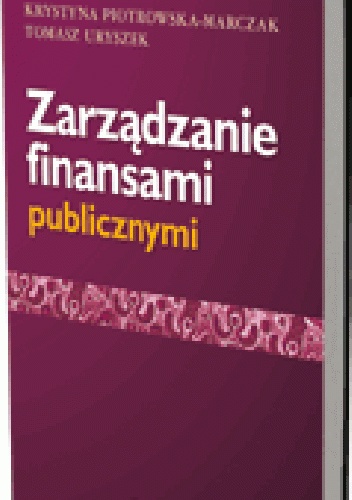 Okładka: Krystyna Piotrowska-Marczak - Zarządzanie finansami publicznymi