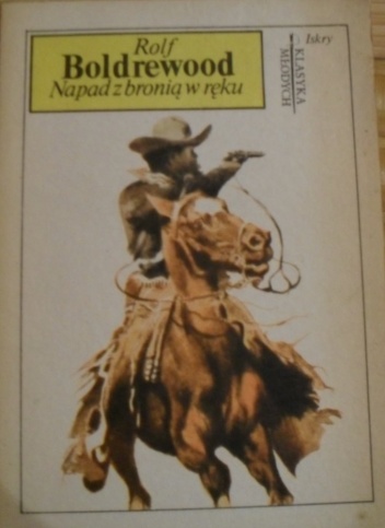 Okładka: Ralf Boldrewood - Napad z bronią w ręku