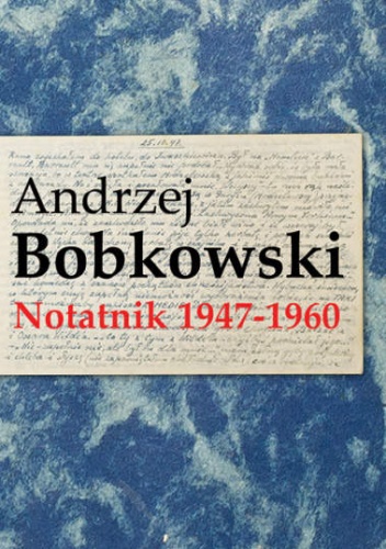 Okładka: Andrzej Bobkowski - Notatnik 1947-1960