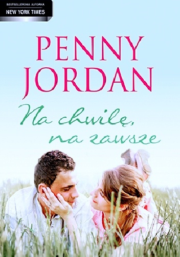 Okładka: Penny Jordan - Na chwilę,na zawsze