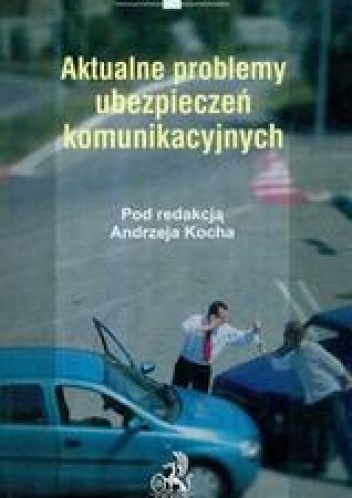 Okładka: Andrzej Koch - Aktualne problemy ubezpieczeń komunikacyjnych /Prawo sądowe