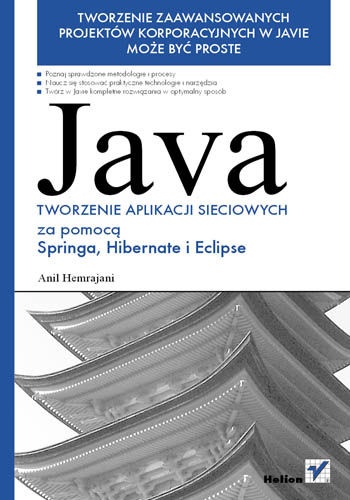 Okładka: Anil Hemrajani - Java. Tworzenie aplikacji sieciowych za pomocą Springa, Hibernate i Eclipse