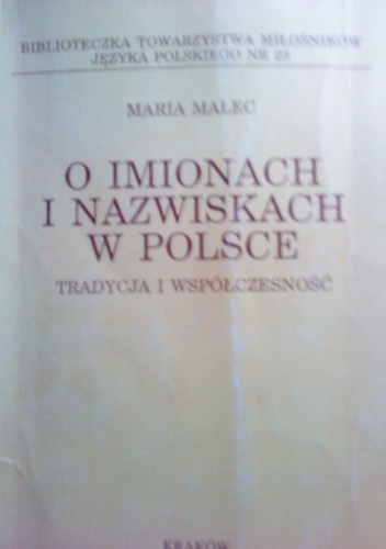 Okładka: Maria Malec - O imionach i nazwiskach w Polsce. Tradycja i współczesność.