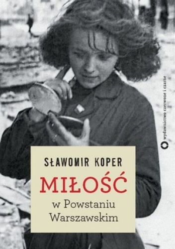 Okładka: Sławomir Koper - Miłość w Powstaniu Warszawskim