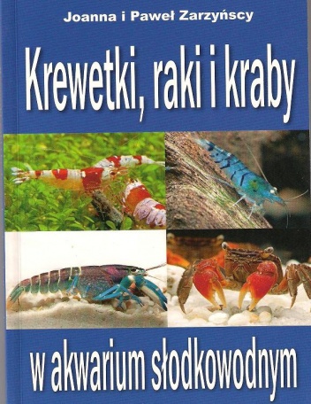 Okładka: Joanna Zarzyńska - Krewetki, raki i kraby w akwarium słodkowodnym